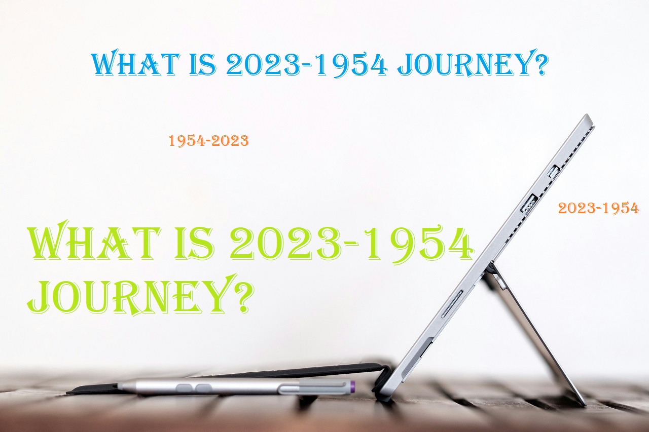 What is 2023-1954 Journey?
